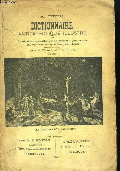 Dictionnaire Anticatholique illustré. En 2 TOMES