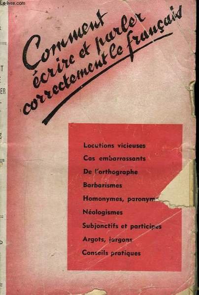 Comment écrire et parler correctement le Français.