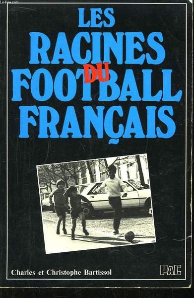Les Racines du Football Français