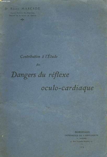 Contribution à l'Etude des Dangers du réflexe oculo-cardiaque.