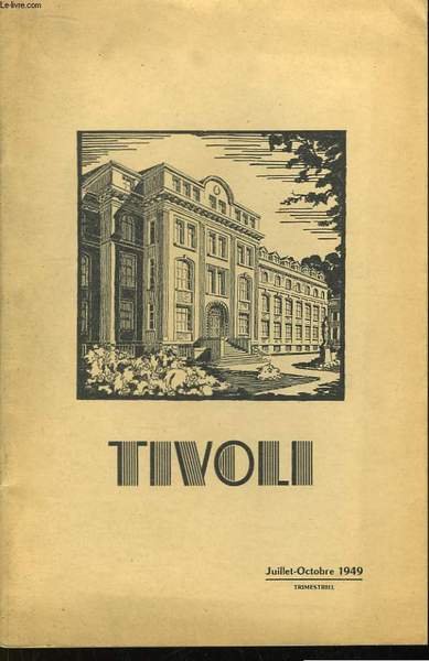 Tivoli. Juillet-Octobre 1949 / LE COLLEGE - L'ASSOCIATION. - 30e année - N°1.
