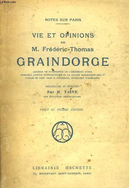 Vie et Opinions de M. Frédéric-Thomas Graindorge.