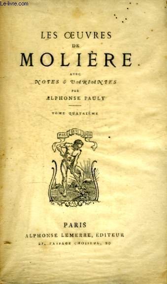 Les Oeuvres de Molière. TOME IV : L'amour Médecin, Le …