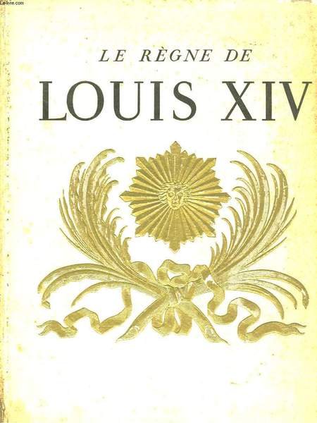 Le Règne de Louis XIV