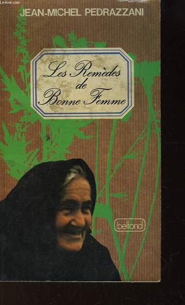 Les Remèdes de Bonne Femme.