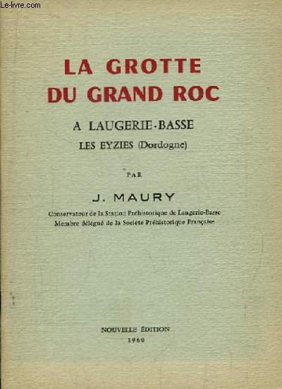 La Grotte du Grand Roc à Laugerie-Basse. Les Eyzies (Dordogne).