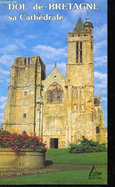 Dol-de-Bretagne. Sa Cathédrale