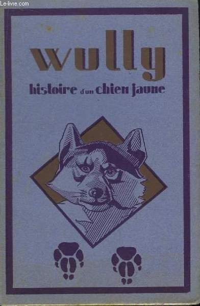 Wully, histoire d'un chien jaune. Suivi de Le Renard de …
