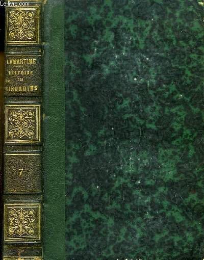 Histoire des Girondins. TOME 7. Gravures de Vergniaud, Fouquier Tinville, …