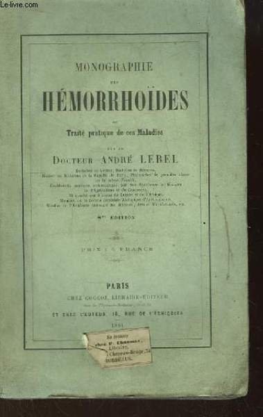Monographie des Hémorrhoïdes ou Traité pratique de ces Maladies.