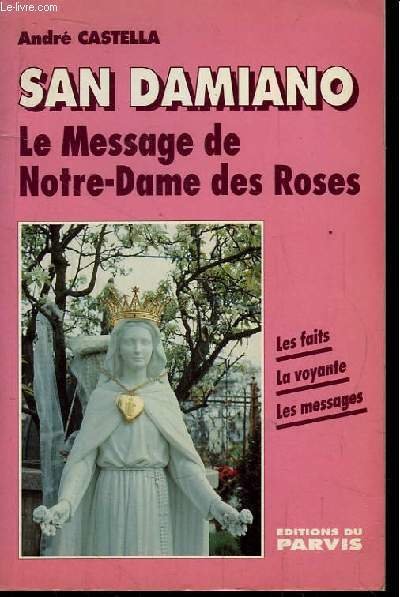 San Damiano. Le Message de Notre-Dame des Roses.