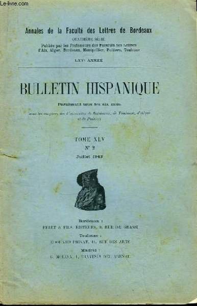 Bulletin Hispanique. TOME XLV - N°2 : "Vascos" y "Vascongados", par Bonifacio de Echegaray - L'Espagne et les légendes épiques. Le Légende de Bernardo del Carpio, par Marcelin Defourneaux - L'épisode de Dona Endrina dans le "Libro de Buen Amor", par Cirot