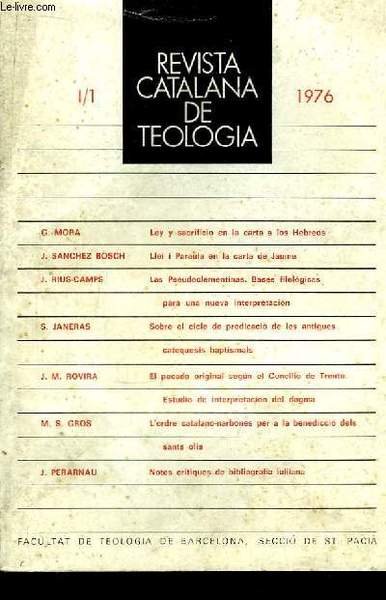Revista Catalana de Teologia N°1 : Ley y sacrificio en la carta a los Hebreos, par G. Mora - Llei i Paraula en la carta de Jaume, par Sanchez Bosch - Las Pseudoclementinas, par Rius-Camp - Sobre el cicle de predicacio de les antigues catequesis baptismals