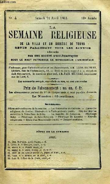 La Semaine Religieuse de la Ville et du Diocèse de Tours N°4 - 18ème année : Les Ressuscités du Calvaire - Fête des Oeuvres ouvrières à Notre-Dame-la-Riche - La Bannière de Jérusalem - Pèlerinage belgre - Pèlerinage de Saint-François-Pèlerinage de Lourdes