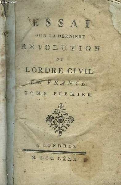 Essai sur la dernière Révolution de l'Ordre Civil en France. …