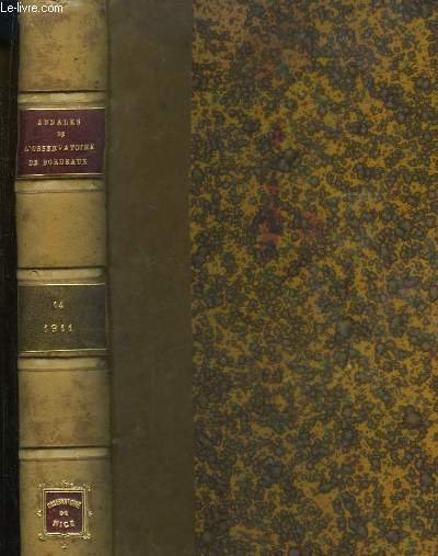 Annales de l'Observatoire de Bordeaux. TOME XIV : Sur la Rotation de la Terre, par Klein et Sommerfeld - Mouvements propres de 160 étoiles de la région des Pléïades, par Kromm - Observations méridiennes faites au Cercle Méridien d'Eichens .