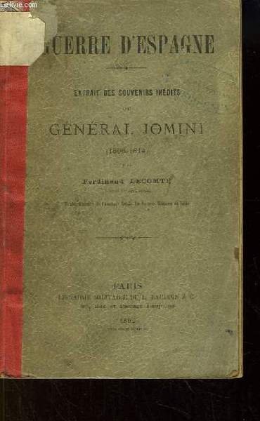 Guerre D'Espagne. Extrait des souvenirs inédits du Général Jomini (1808 …