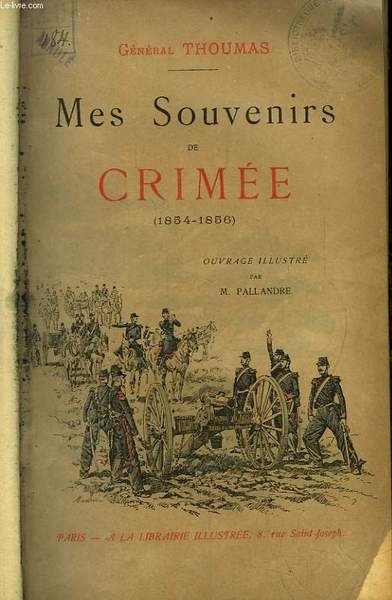 Mes souvenirs de Crimée 1854 - 1856. Marseille, Gallipoli, Andrinople, …