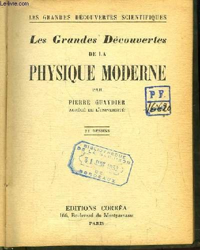 Les Grandes Découvertes de la Physique Moderne.