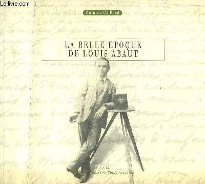 La Belle Epoque de Louis Abaut. De LAngoiran à Tivoli à la fin du XIXe siècle.