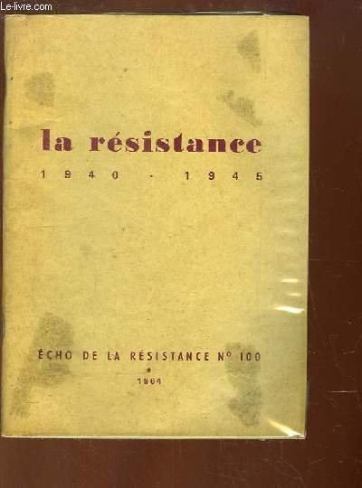 La Résistance, 1940 - 1945.