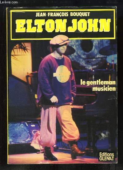 Elton John. Le gentleman musicien