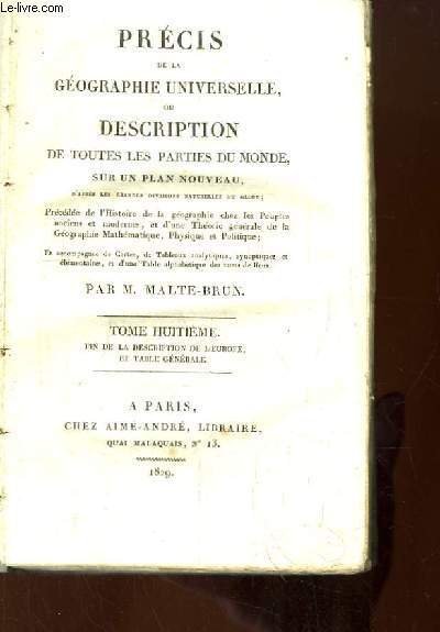 Précis de la Géographie Universelle, ou Description de toutes les parties du monde. TOME 8 : Fin de la description de l'Europe, et Tables Générales.