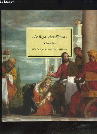 "Le Repas chez Simon", Véronèse. Histoire et restauration d'un chef-d'oeuvre. | Immagine principale