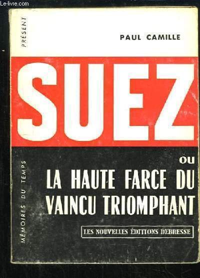 Suez ou la Haute Farce du Vaincu triomphant.