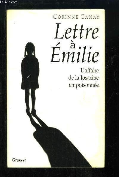 Lettre à Emilie. L'affaire de la Josacine empoisonnée.
