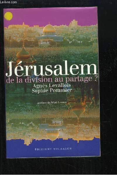 Jérusalem de la division au partage ?