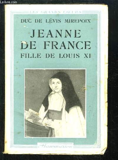 Jeanne de France, Fille de Louis XI (La Cendrillon des …