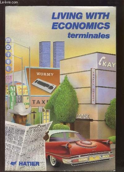 Living with Economics - Classe de Terminales (Sections Economiques et …
