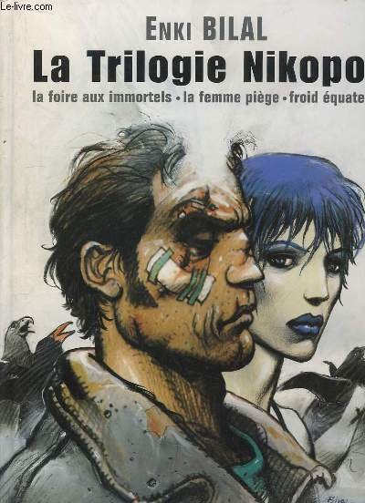 La trilogie Nikopol. La foire aux immortels - La femme …