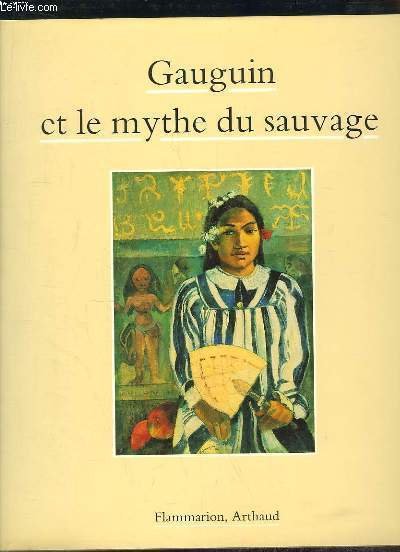 Gauguin et le mythe du sauvage.