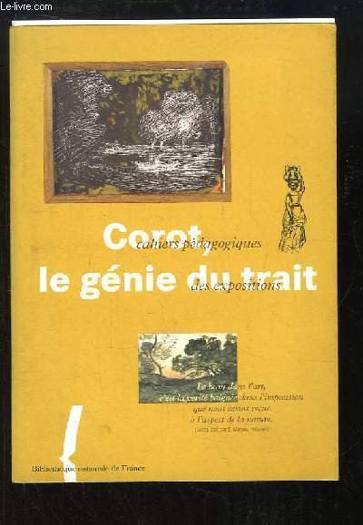 Corot, le génie du trait. Cahiers pédagogiques des expositions (29 …