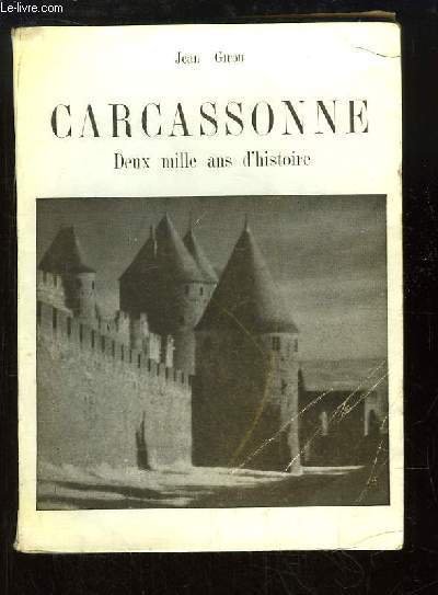 Carcassonne. Deux mille ans d'histoire.