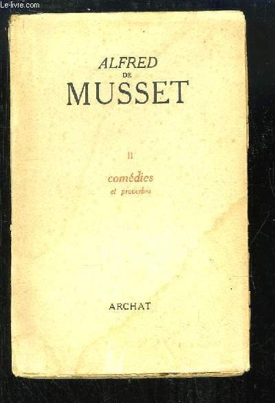 Oeuvres d'Alfred de Musset. TOME 2 : Comédies et proverbes