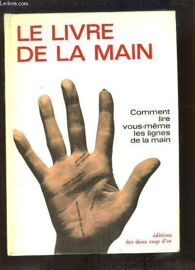Le Livre de la Main. Comment lire vous-même les lignes …