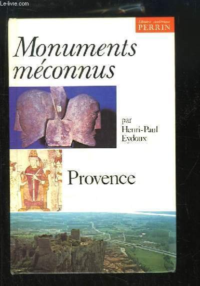 Monuments méconnus. Provence