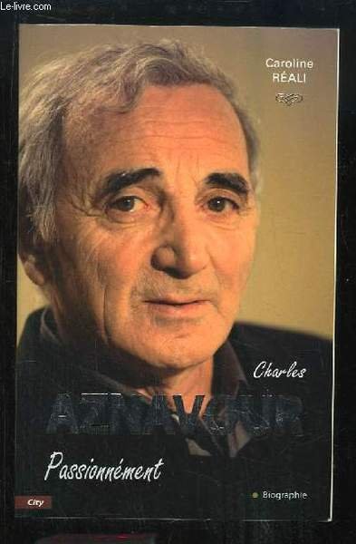 Charles Aznavour. Passionnément.