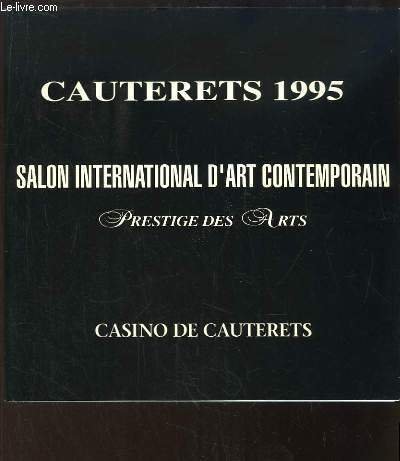 Cauterets 1995. Salon international d'art contemporain, Prestige des Arts (Casino …
