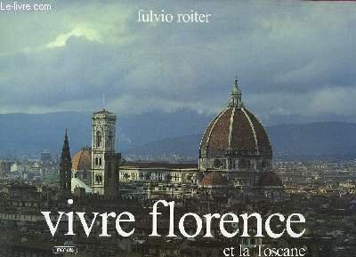 Vivre Florence et la Toscane