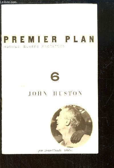Premier Plan, N°6 : John HUSTON