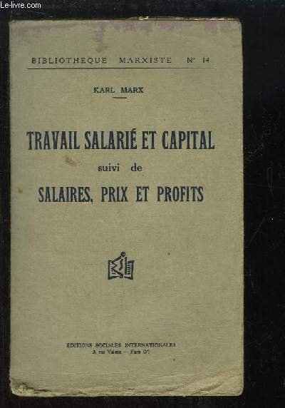 Travail Salarié et Capital, suivi de Salaires, Prix et Profits.