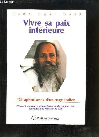 Vivre sa paix intérieure. 124 aphorismes d'un sage indien.