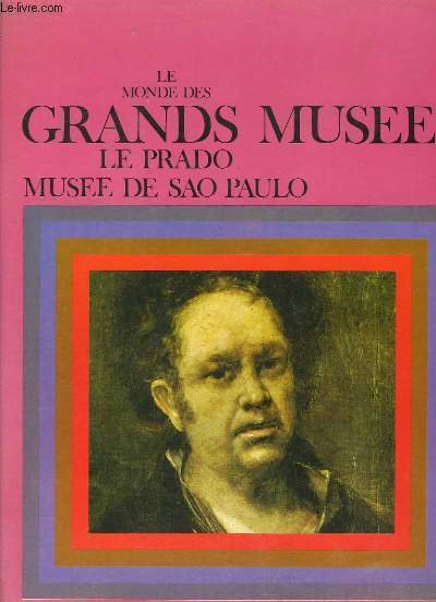 Le Monde des Grands Musées. Le Prado, Musée de Sao …