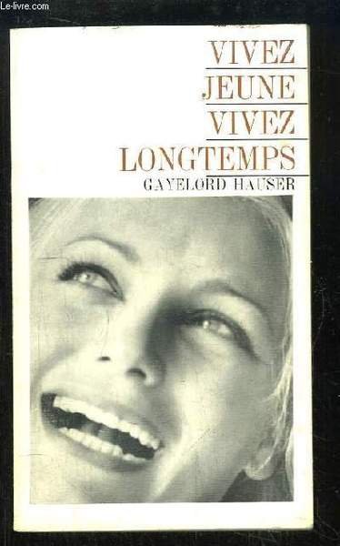 Vivez jeune, vivez longtemps (Look younger live longer).
