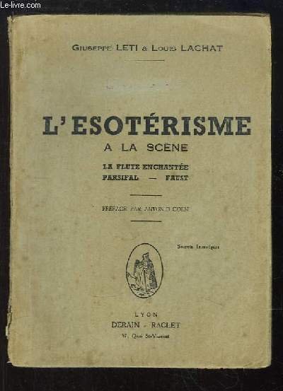 L'Esotérisme à la scène. La Flûte Enchantée - Parsifal - Faust