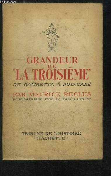 Grandeur de "La Troisième", de Gambetta à Poincaré. | Immagine principale